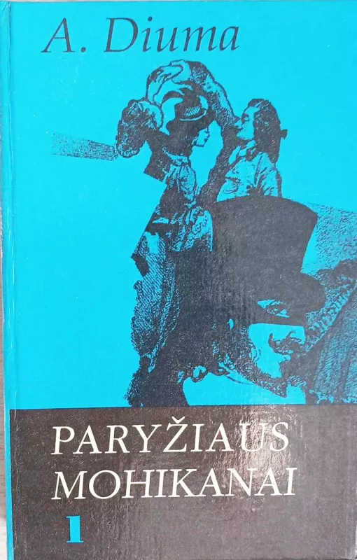 Paryžiaus mohikanai I-II dalis - A. DIUMA, knyga 4