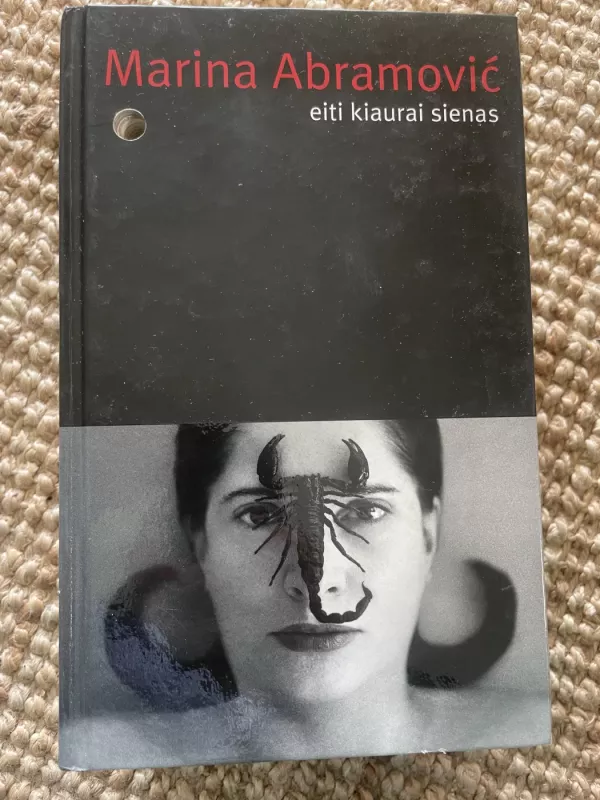 Eiti kiaurai sienas - Marina Abramovic, knyga 2