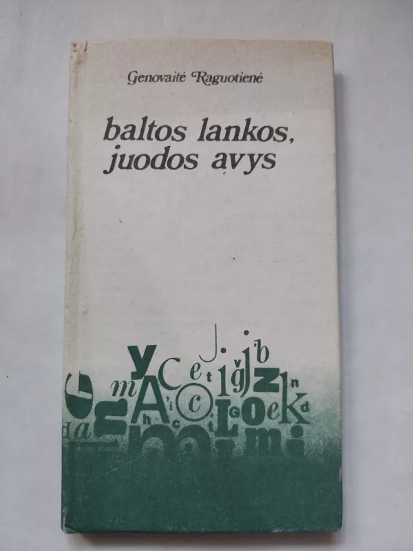 Baltos lankos, juodos avys - Genovaitė Raguotienė, knyga 2