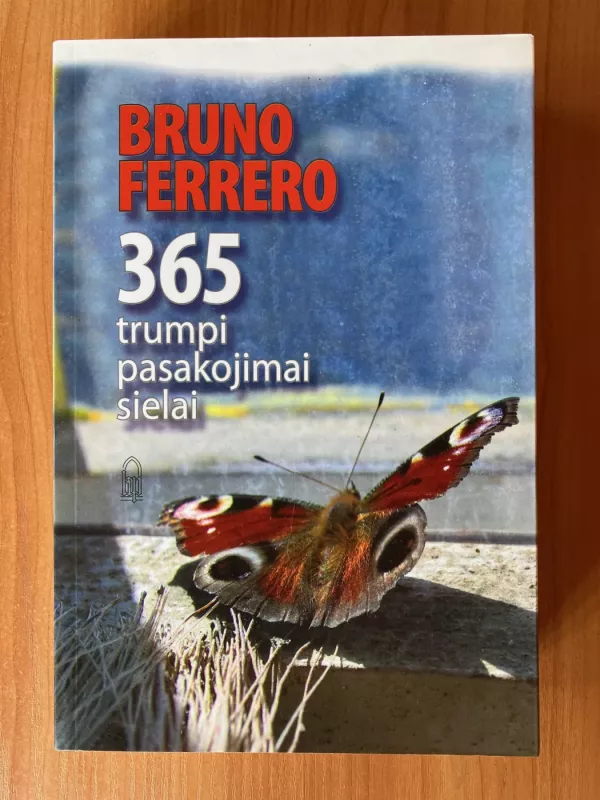 365 trumpi pasakojimai sielai - Bruno Ferrero, knyga 2