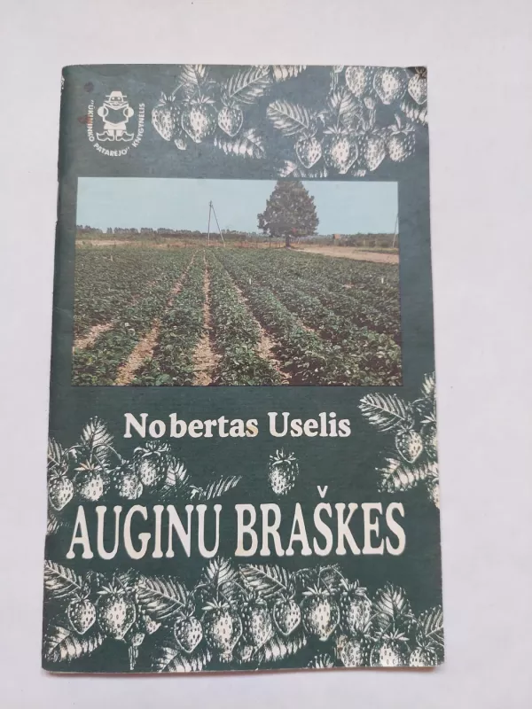 Auginu braškes - Norbertas Uselis, knyga 2