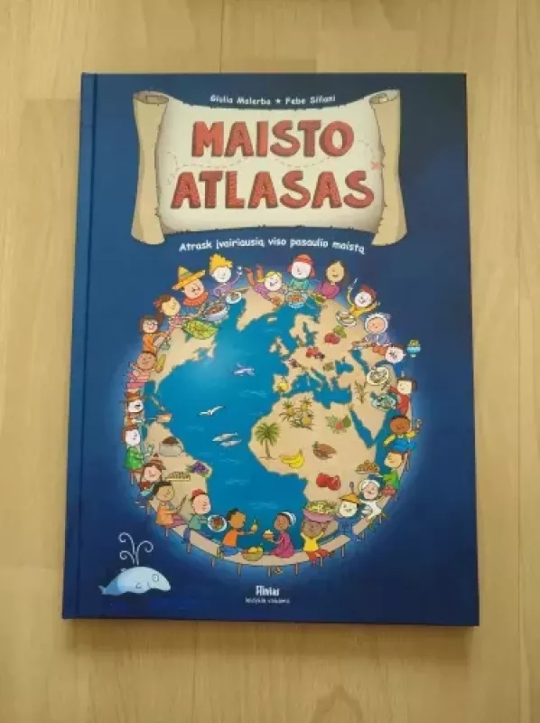 MAISTO ATLASAS: atrask įvairiausią viso pasaulio maistą - Giulia Malerba, knyga