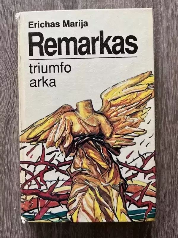 Triumfo arka - Erichas Marija Remarkas, knyga 2