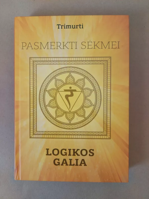 Logikos galia - Martynas Driukas (Trimurti), knyga 2