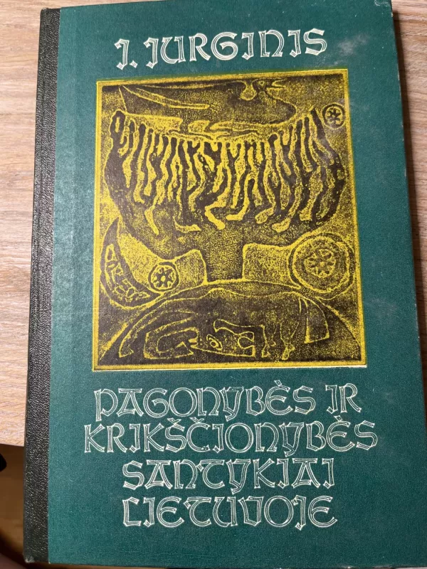 Pagonybės ir krikščionybės santykiai Lietuvoje - J. Jurginis, knyga 2