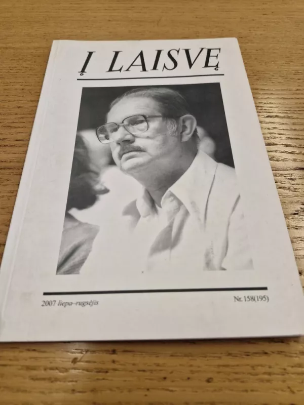 Į LAISVĘ 2007 liepa- rugsėjis - Autorių Kolektyvas, knyga 2