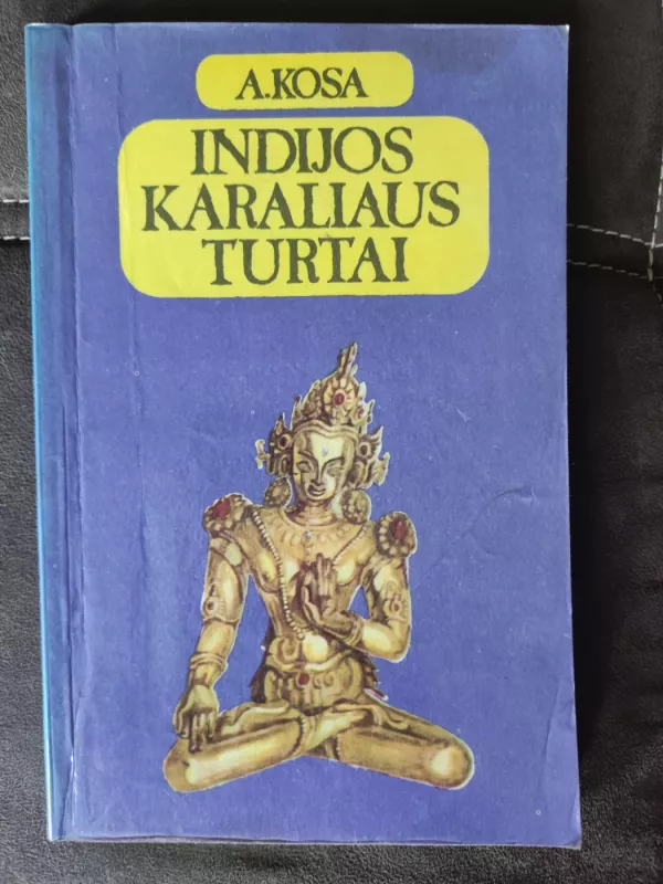 Indijos karaliaus turtai - A. Kosa, knyga 2