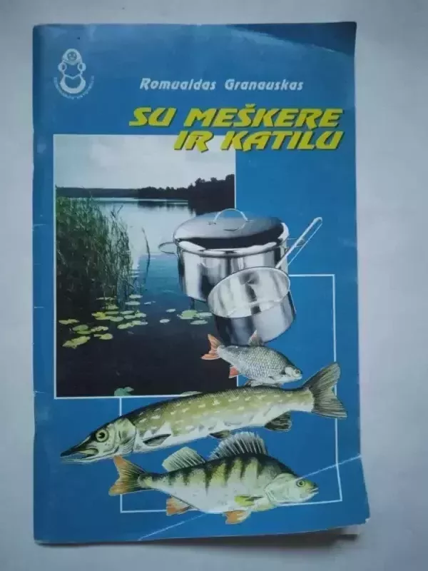 Su meškere ir katilu - Romualdas Granauskas, knyga 2