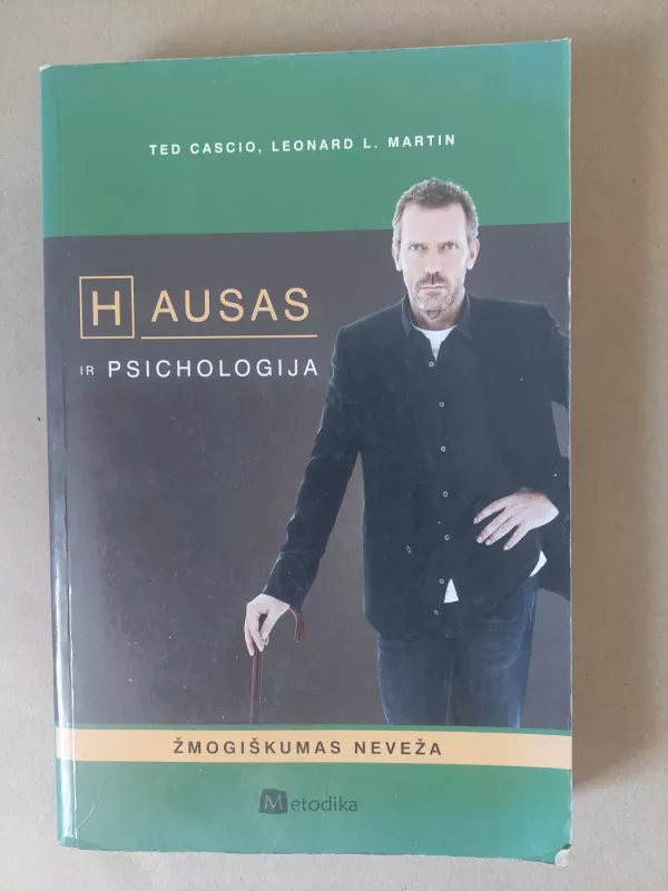 Hausas ir psichologija: žmogiškumas neveža - Ted Cascio, Leonard L.  Martin, knyga 2