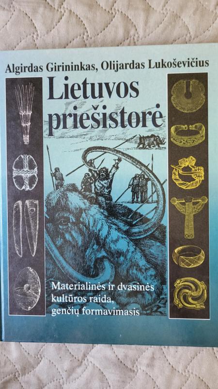 Lietuvos priešistorė. Materialinės ir dvasinės kultūros raida, genčių formavimasis - Algirdas Girininkas, knyga 3