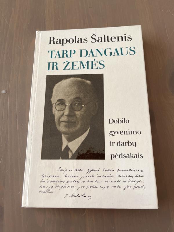 Tarp žemės ir dangaus. Dobilo gyvenimo ir darbų pėdsakais - Rapolas Šaltenis, knyga 2