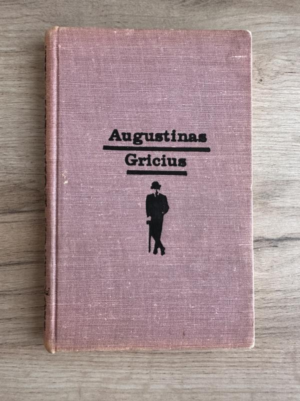 Kepurės nenukelsim - Augustinas Gricius, knyga 2