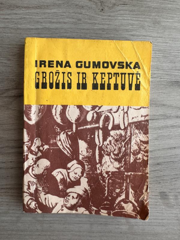 Grožis ir keptuvė - Irena Gumovska, knyga 2