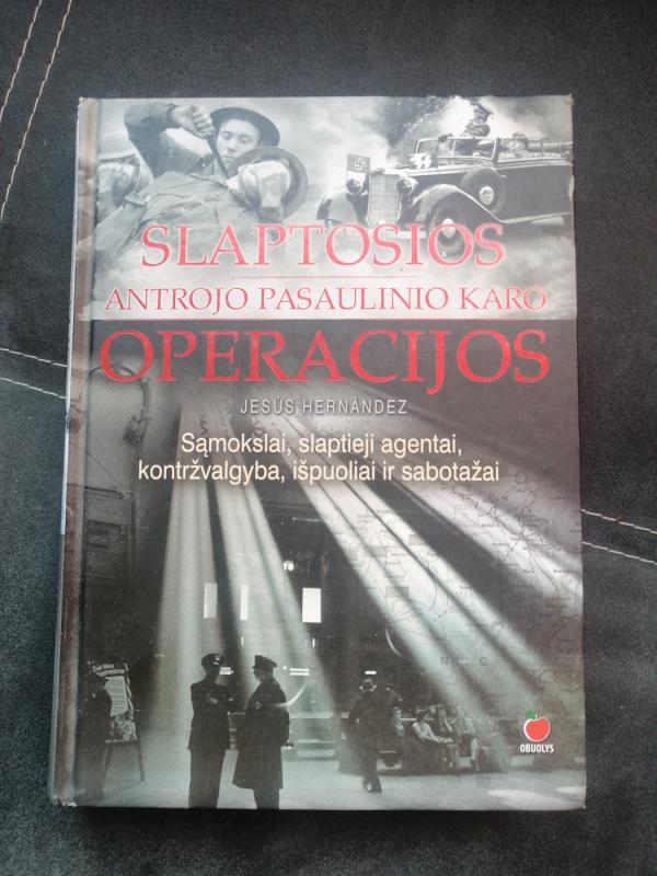 Slaptosios Antrojo pasaulinio karo operacijos - Jesus Hernandes, knyga 2
