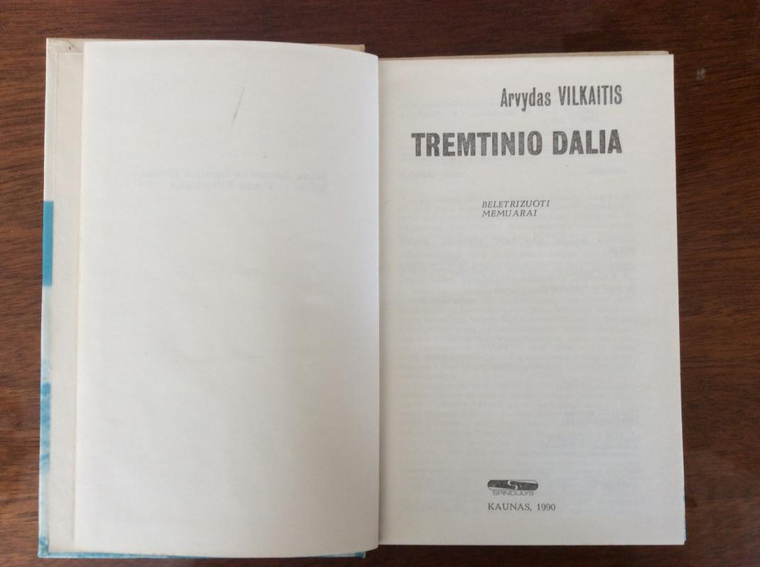 Tremtinio dalia - Arvydas Vilkaitis, knyga 3