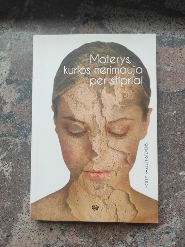 Moterys, kurios nerimauja per stipriai - Holly Hazlet-Stevens, knyga 2