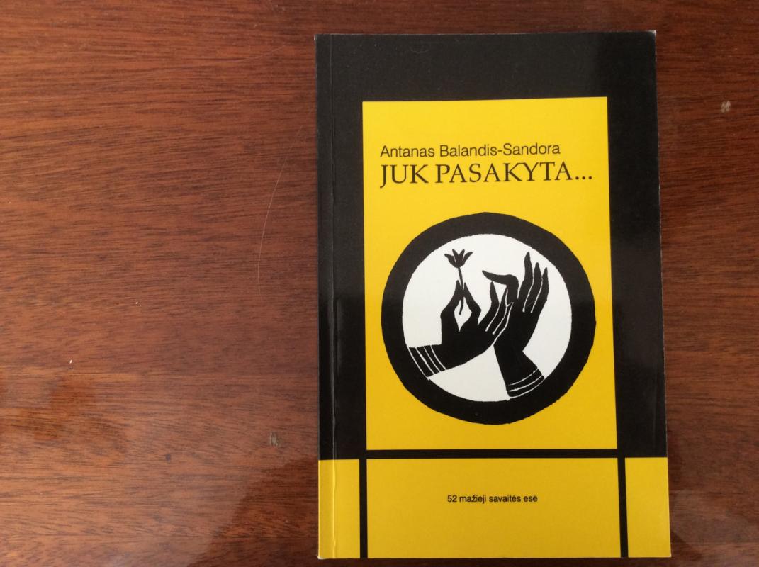 Juk pasakyta... - Antanas Balandis-Sandora, knyga 2