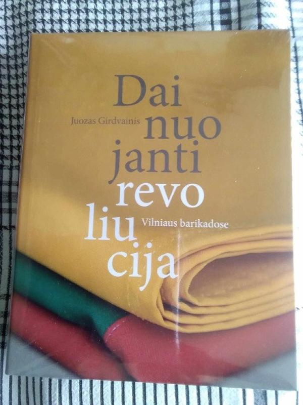 Dainuojanti revoliucija Vilniaus barikadose - Juozas Girdvainis, knyga 2