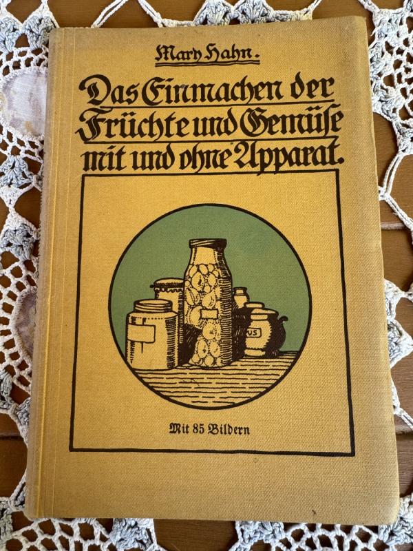 Das Einmachen der Früchte und Gemüse mit und ohne Apparat - Mary Hahn, knyga 2
