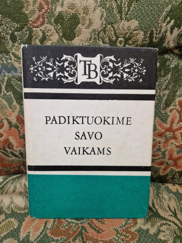 Padiktuokime savo vaikams - Rūta Luckutė, Aldona  Valauskaitė, knyga 2