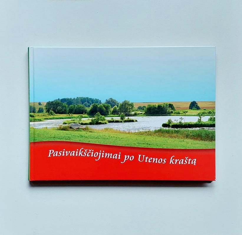 Pasivaikščiojimai po Utenos kraštą / Promenades around Utena - Keli autoriai, knyga 2