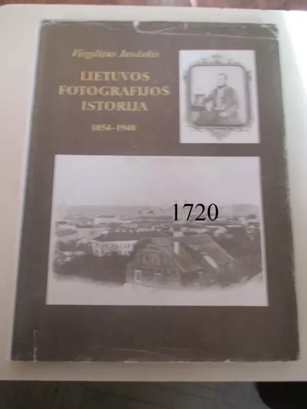 Lietuvos fotografijos istorija 1854-1940 - Virgilijus Juodakis, knyga 2
