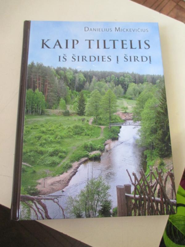 Kaip tiltelis iš širdies į širdį: Varėnos krašto šviesuoliai - Danielius Mickevičius, knyga 3