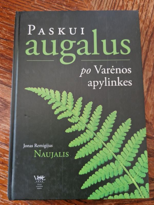 Paskui augalus po Varėnos miškus - Naujalis J. R., knyga 2