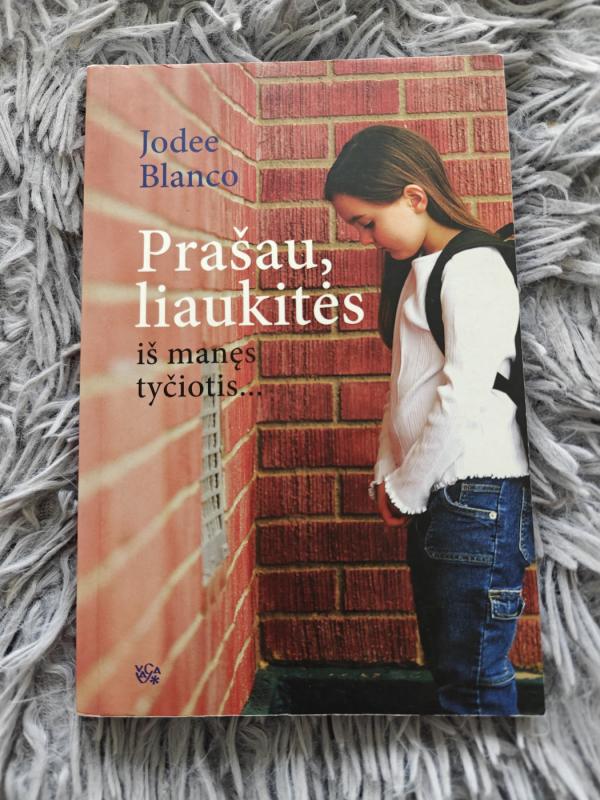 Prašau, liaukitės iš manęs tyčiotis... - Jodee Blanco, knyga 2