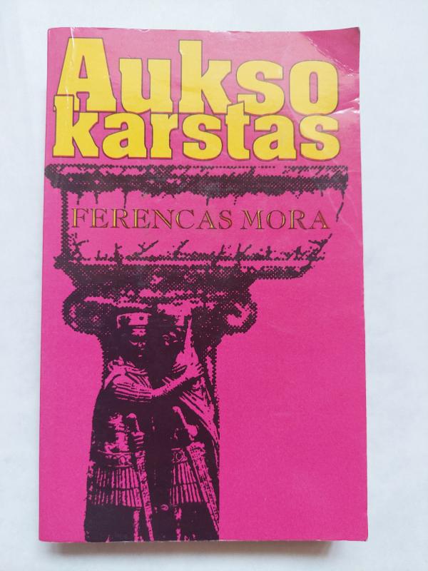 Aukso karstas - Ferencas Mora, knyga 2
