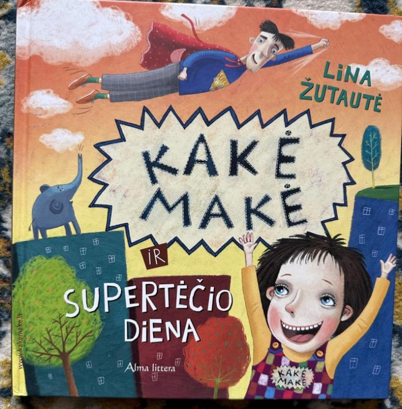 Kakė Makė ir supertėčio diena - Lina Žutautė, knyga 2