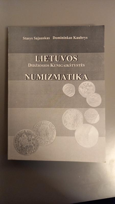 Lietuvos Didžiosios Kunigaikštystės numizmatika - Stasys Sajauskas, Domininkas  Kaubrys, knyga 2