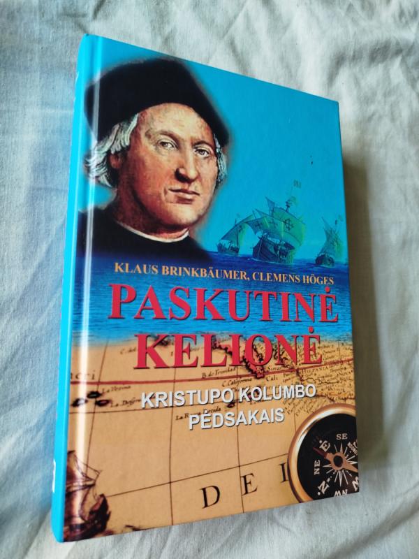 Paskutinė kelionė: Kristupo Kolumbo pėdsakais - Klaus Brinkbaumer, Clemens  Hoges, knyga 2
