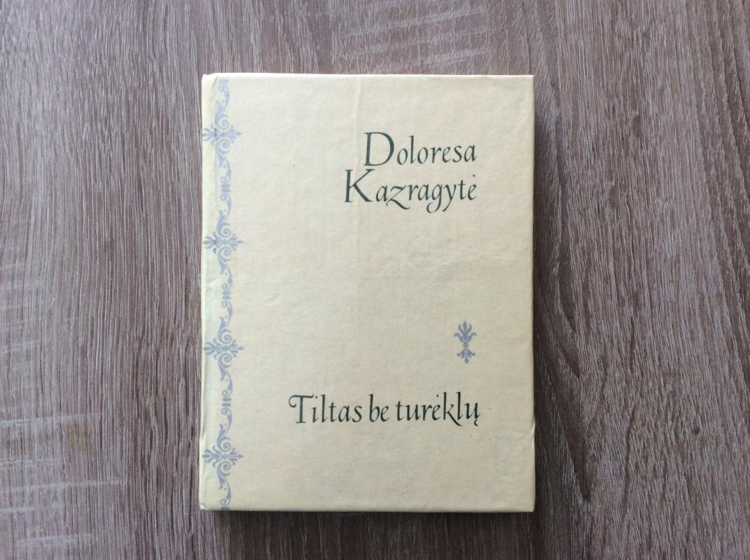 Tiltas be turėklų - Doloresa Kazragytė, knyga 2