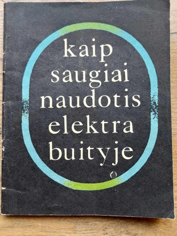 Kaip saugiai naudotis elektra buityje - Autorių Kolektyvas, knyga 3