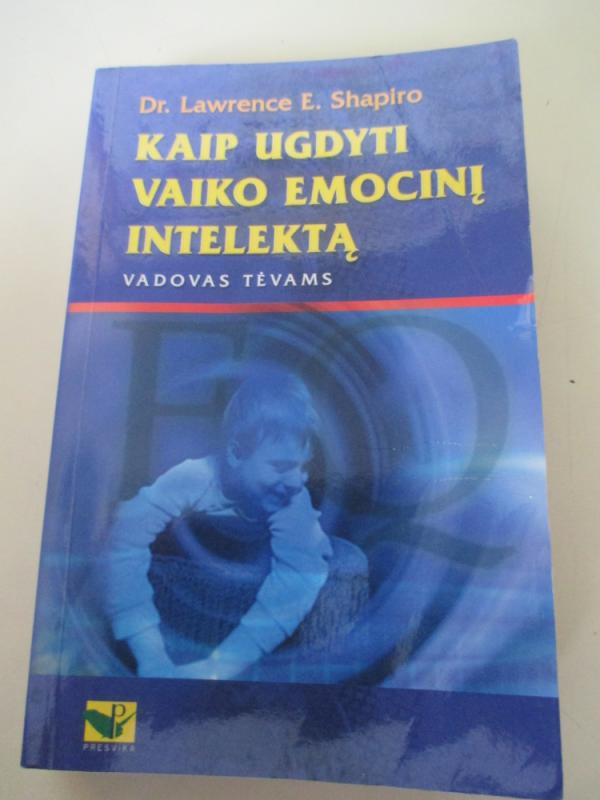 Kaip ugdyti vaiko emocinį intelektą - Lawrence E. Shapiro, knyga 3