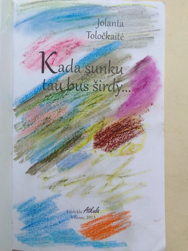 Kada sunku tau bus širdy - Jolanta Toločkaitė, knyga 3