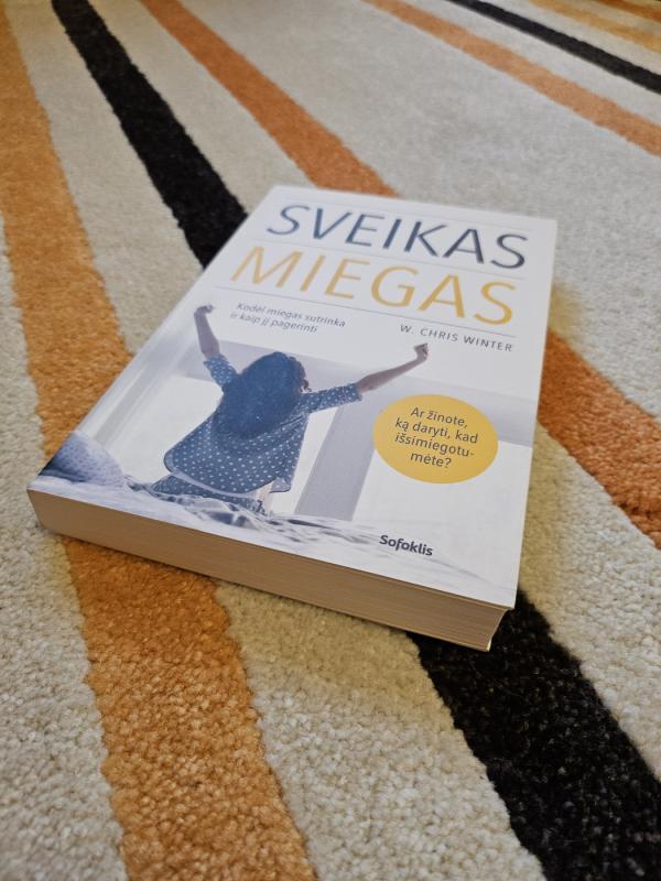 Sveikas miegas. Kodėl miegas sutrinka ir kaip jį pagerinti - W. Chris Winter, knyga 3