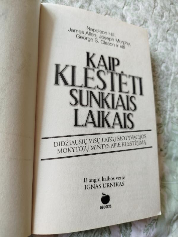 Kaip klestėti sunkiais laikais - Napoleonas Hillas, knyga 3
