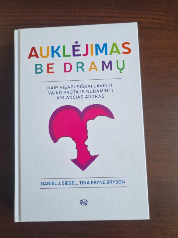 Auklėjimas be dramų - Daniel J. Siegel, Tina Payne Bryson, knyga 2