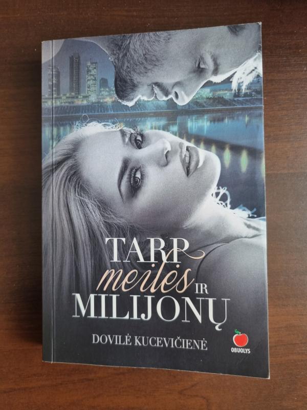 Tarp meilės ir milijonų - Dovilė Kucevičienė, knyga 2