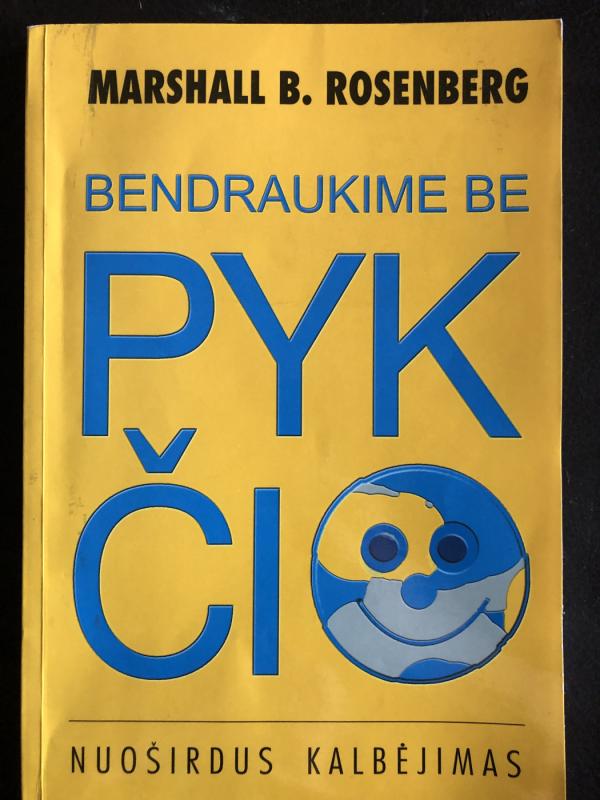 Bendraukime be pykčio: nuoširdus kalbėjimas - Marshall B. Rosenberg, knyga 2