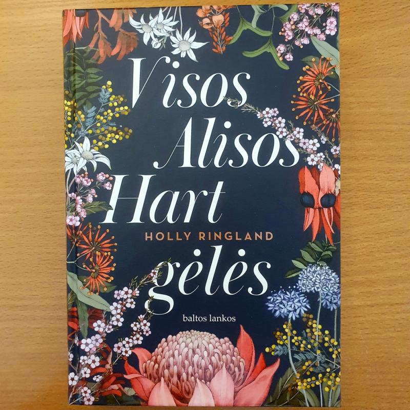 Visos Alisos Hart gėlės - Holly Ringland, knyga 2