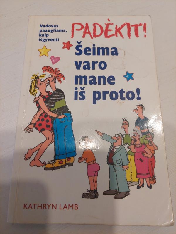 Padėkit! Šeima varo mane iš proto! - Kathryn Lamb, knyga 2