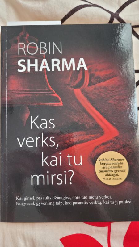 Kas verks, kai tu mirsi? - Robin Sharma, knyga 2