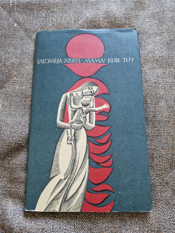 SALOMĖJA NĖRIS MAMA KUR TU? - Salomėja Nėris, knyga 2