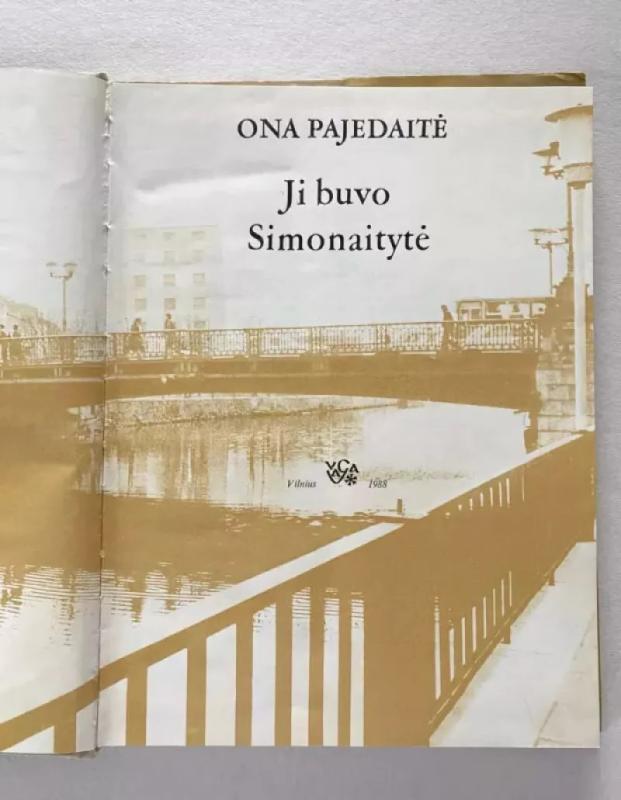 Ji buvo Simonaitytė - Ona Pajedaitė, knyga 4