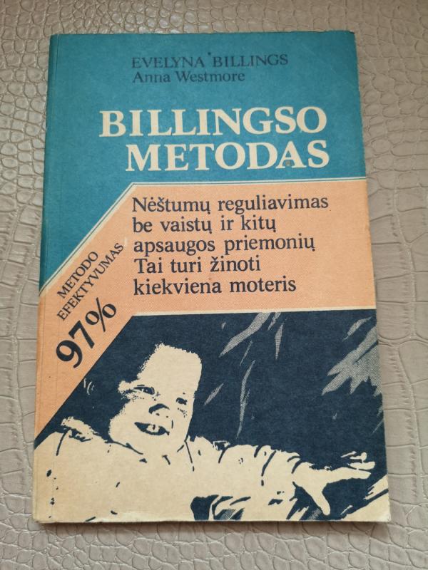 Billingso metodas. Nėštumų reguliavimas be vaistų ir kitų apsaugos priemonių - E. Billings, A.  Westmore, knyga 2