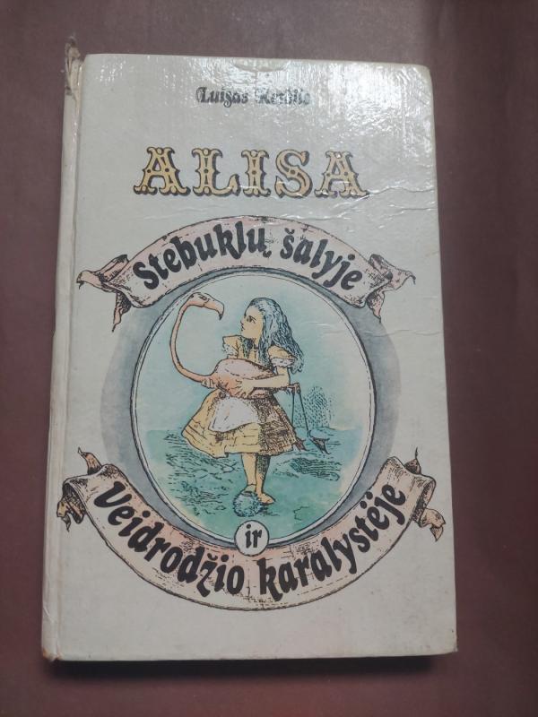 Alisa Stebuklų šalyje ir Veidrodžio karalystėje - Luisas Kerolis, knyga 4