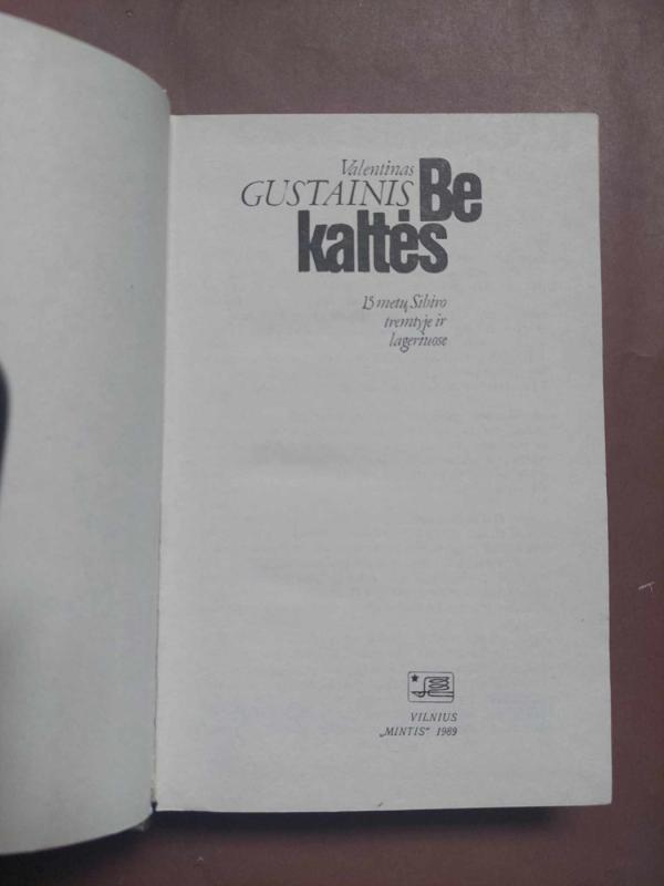 Be kaltės - Valentinas Gustainis, knyga 3